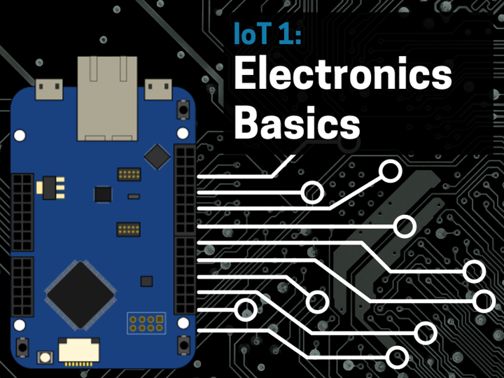 IoT 1: Electronics Basics