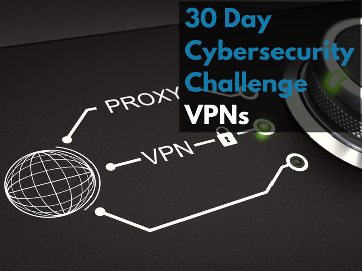 30-day Cybersecurity Weekend Workshop: Anything you ever wanted to know about VPNs