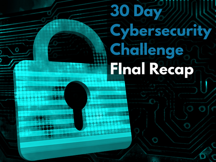 30-day Cybersecurity Challenge: Final Recap