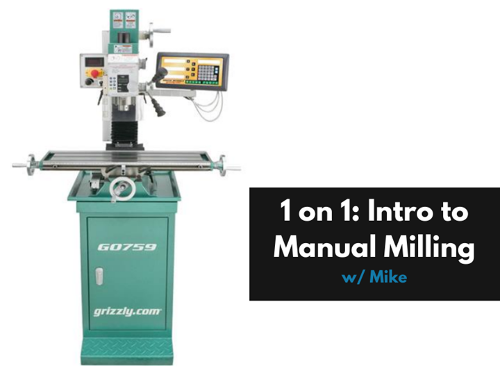 Intro to Manual Mill Machining - 1-on-1 w/Mike