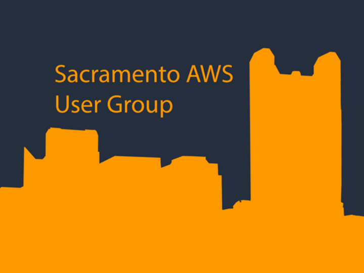 AWS Sacramento Users Group - MEETUP
