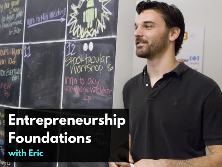 Entrepreneurship Foundations with Eric