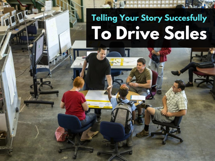 Telling Your Story Successfully to Drive Sales
