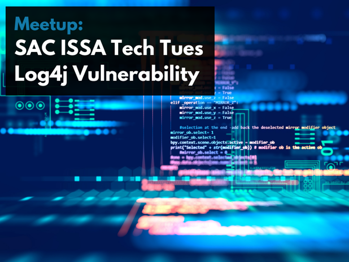 ISSA Presents Online Meetup: Tech Tuesday: Log4j Vulnerability