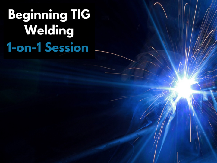 Beginning TIG Welding - 1-on-1 w/Trent