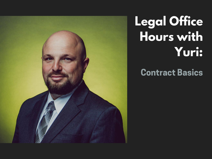 Legal Office Hours With Yuri: Contract Basics