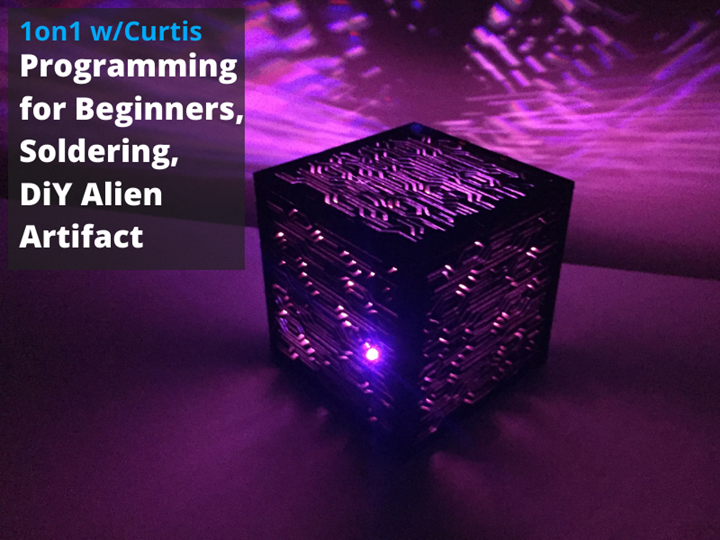 Programming, Soldering, & Alien Artifact Project - 1-on-1 w/ Curtis